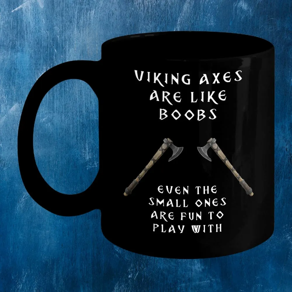 Viking Axes Are Like Boobs Black Mug